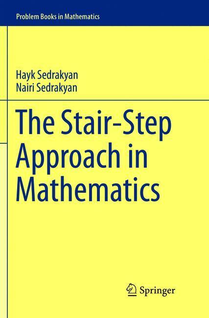 Cover: 9783319889702 | The Stair-Step Approach in Mathematics | Nairi Sedrakyan (u. a.) | XIX