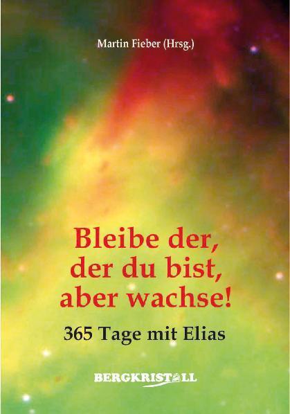 Cover: 9783935422420 | Bleibe der, der du bist, aber wachse! | 365 Tage mit Elias | Fieber