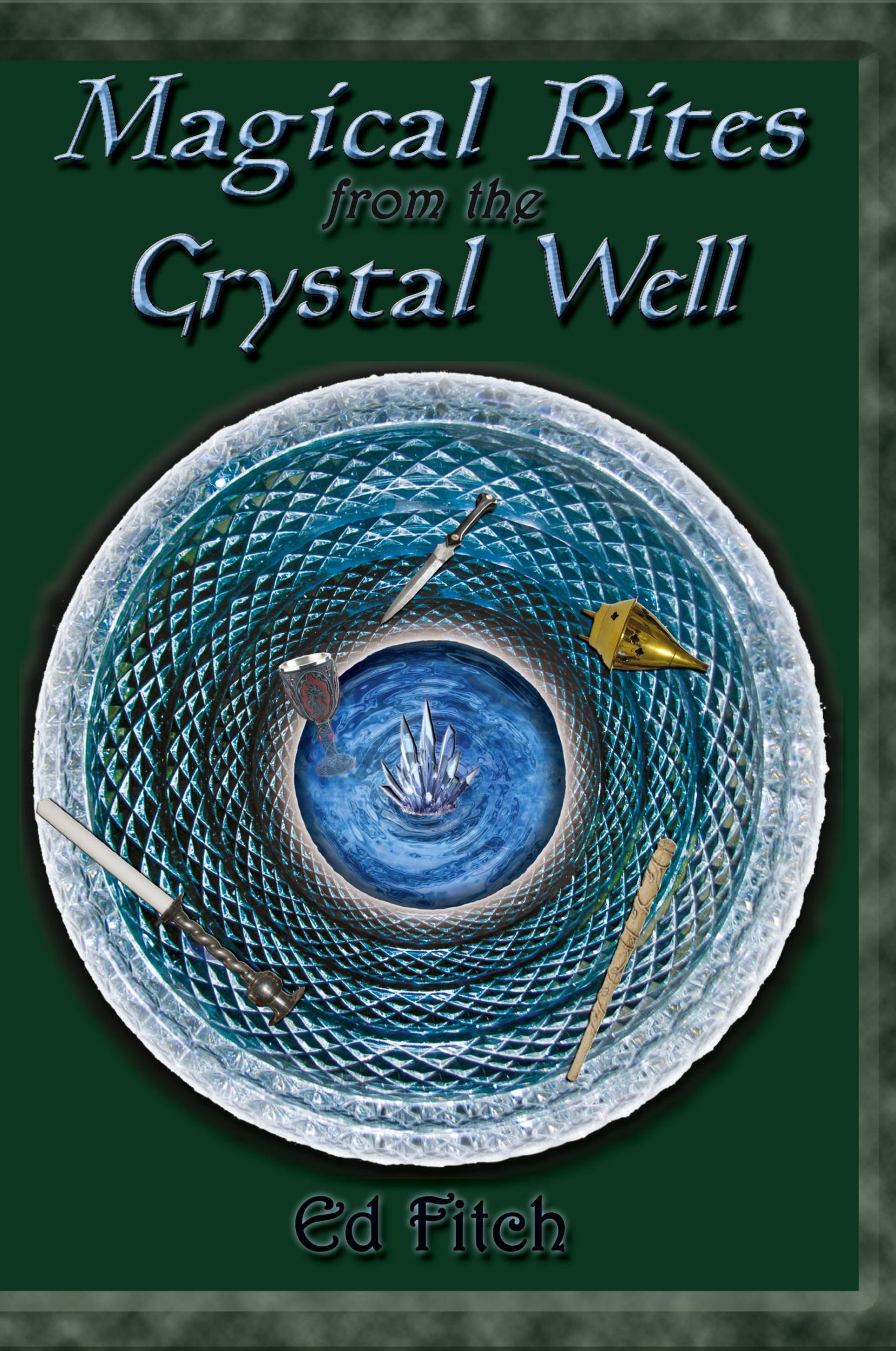 Cover: 9781936922062 | Magical Rites from the Crystal Well | Ed Fitch | Taschenbuch | 2011