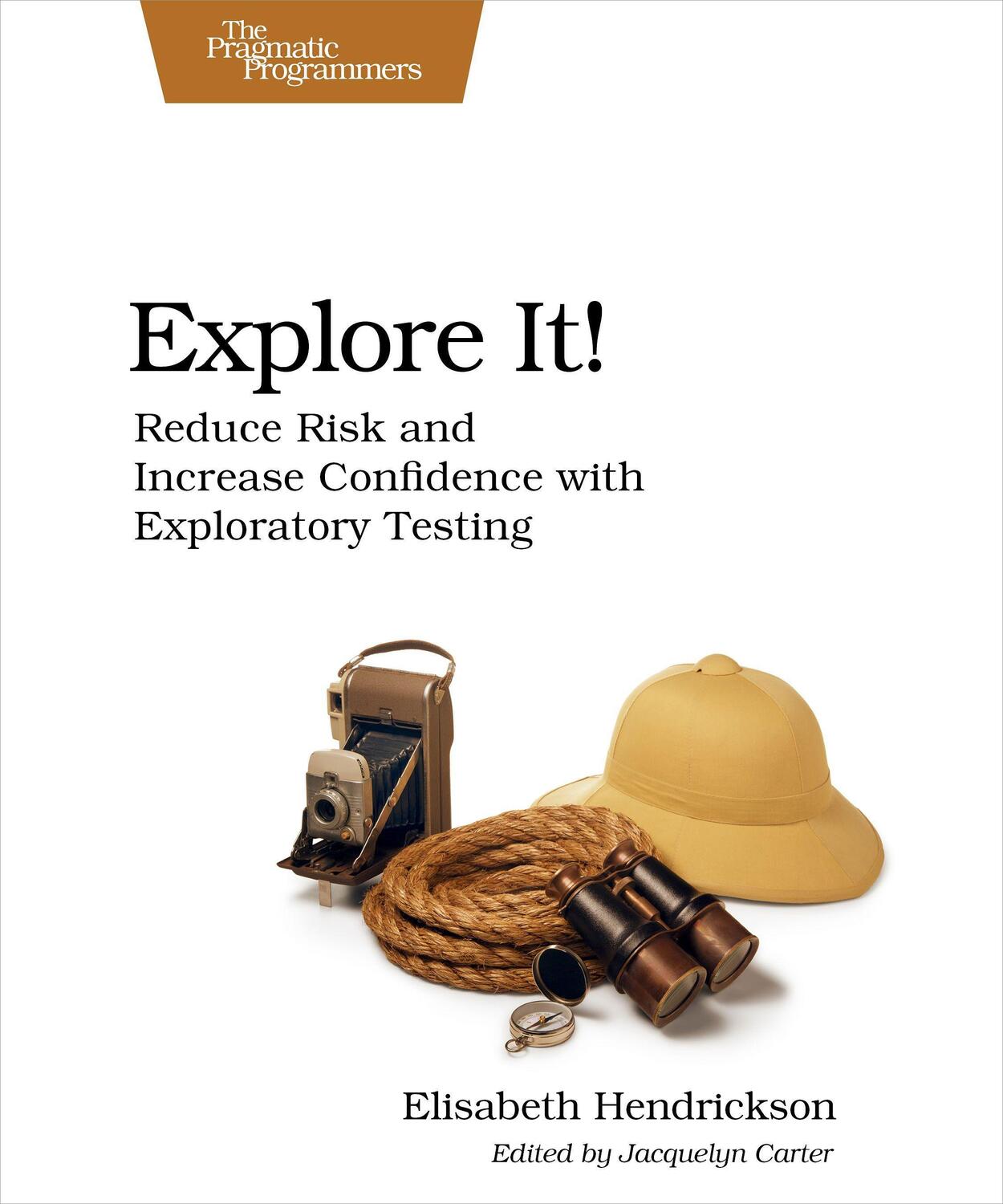 Cover: 9781937785024 | Explore It! | Elisabeth Hendrickson | Taschenbuch | Englisch | 2013