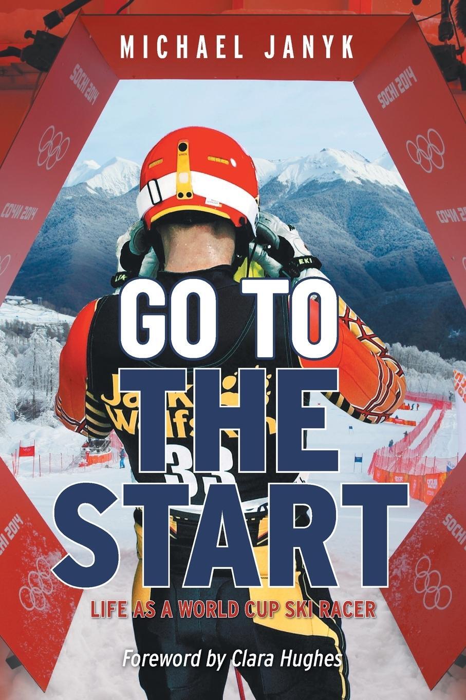 Cover: 9781039152885 | Go to the Start | Life as a World Cup Ski Racer | Michael Janyk | Buch