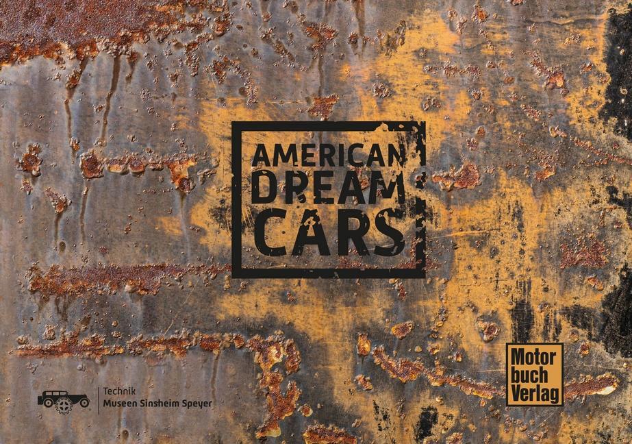 Cover: 9783613309258 | American Dream Cars - Auto Technik Museum Sinsheim | Buch | Deutsch
