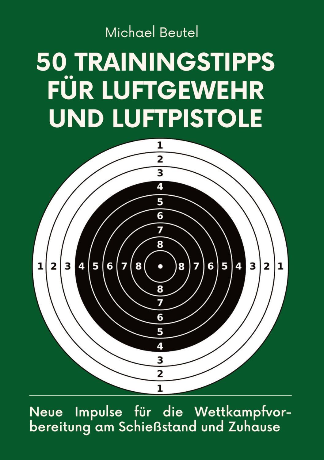 Cover: 9783384177919 | 50 Trainingstipps für Luftgewehr und Luftpistole | Michael Beutel