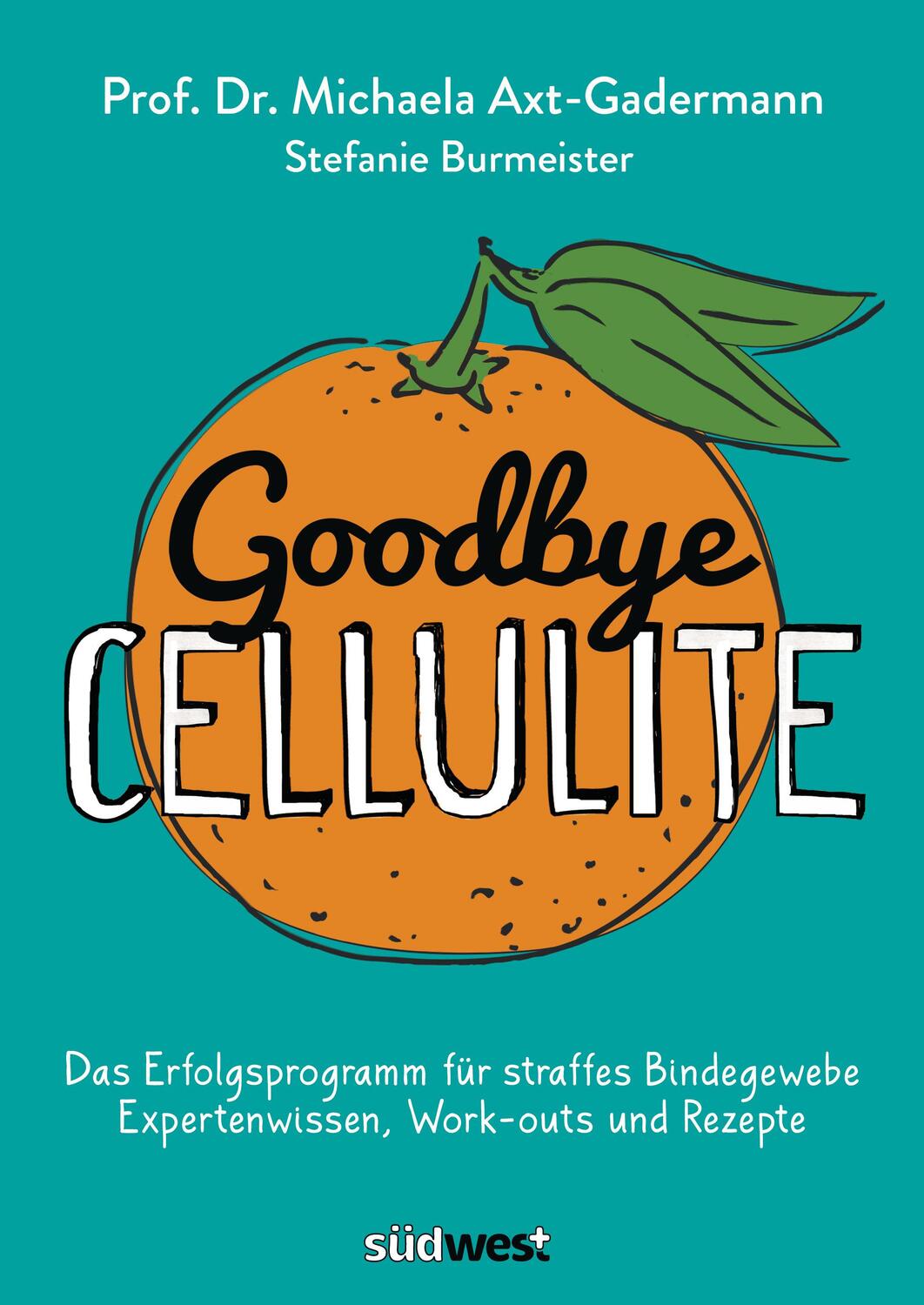 Cover: 9783517098531 | Goodbye Cellulite | Michaela Axt-Gadermann (u. a.) | Taschenbuch