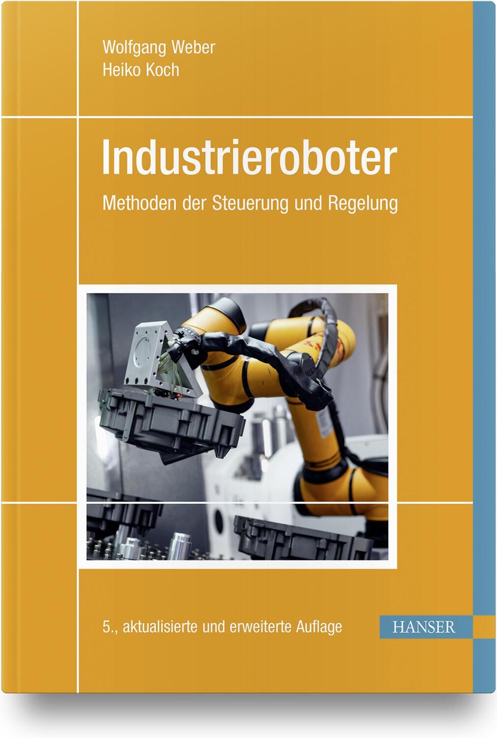 Cover: 9783446468696 | Industrieroboter | Methoden der Steuerung und Regelung | Weber (u. a.)