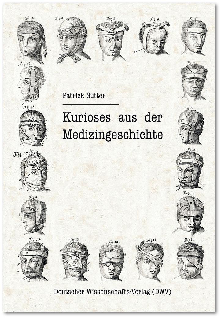 Cover: 9783868881011 | Kurioses aus der Medizingeschichte | Patrick Sutter | Taschenbuch