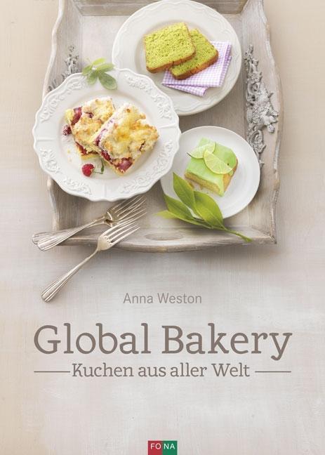 Cover: 9783037805619 | Global Bakery | Kuchen aus aller Welt | Anna/Albisser, Claudia Weston