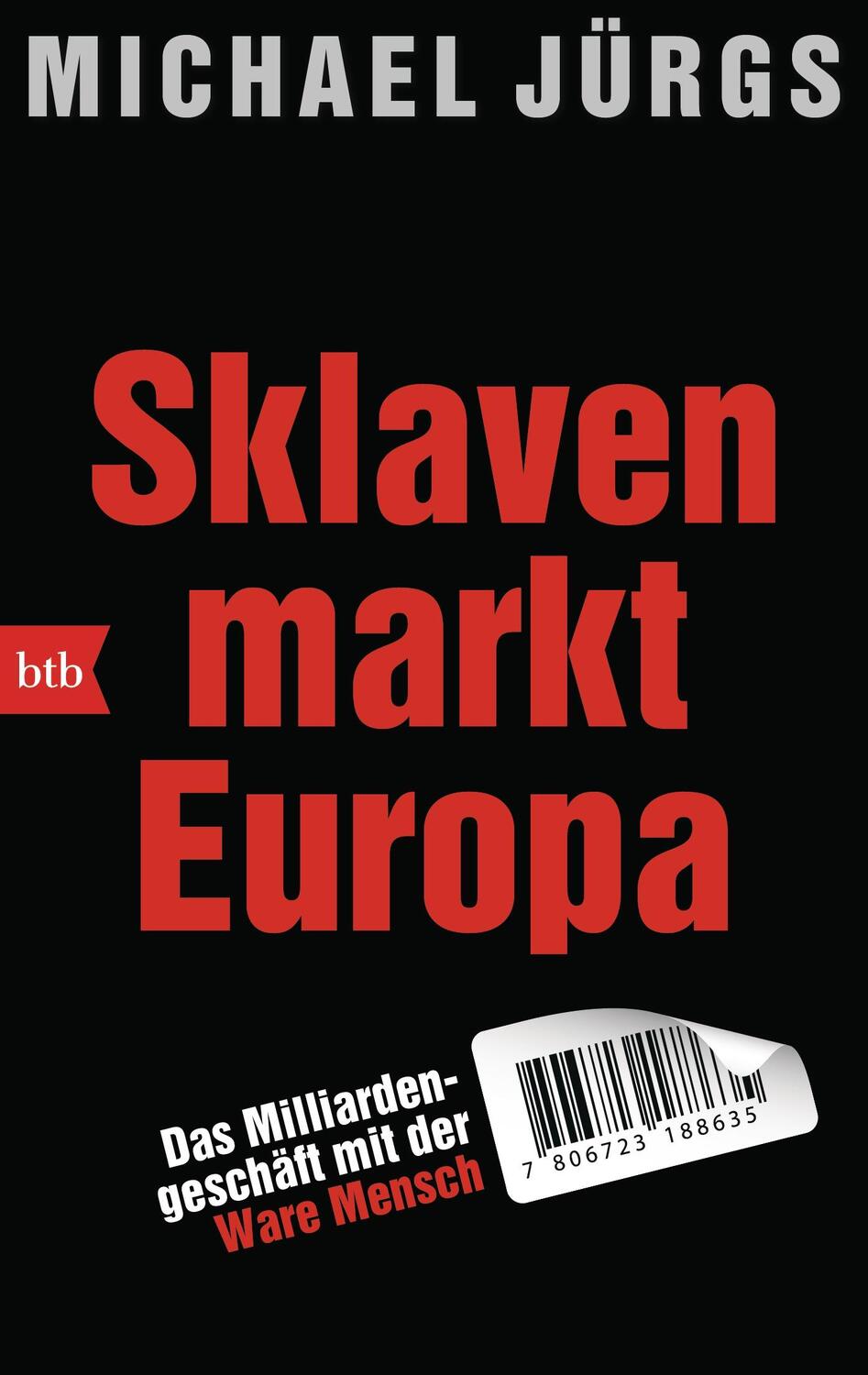 Cover: 9783442713509 | Sklavenmarkt Europa | Das Milliardengeschäft mit der Ware Mensch | btb