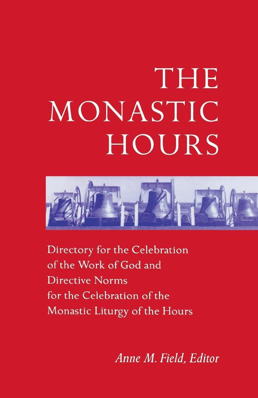 Cover: 9780814623305 | The Monastic Hours | Anne M. Field | Taschenbuch | Paperback | 2001