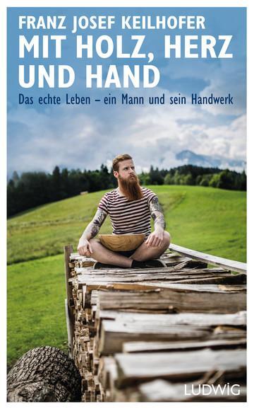 Cover: 9783453280816 | Mit Holz, Herz und Hand | Das echte Leben - ein Mann und sein Handwerk