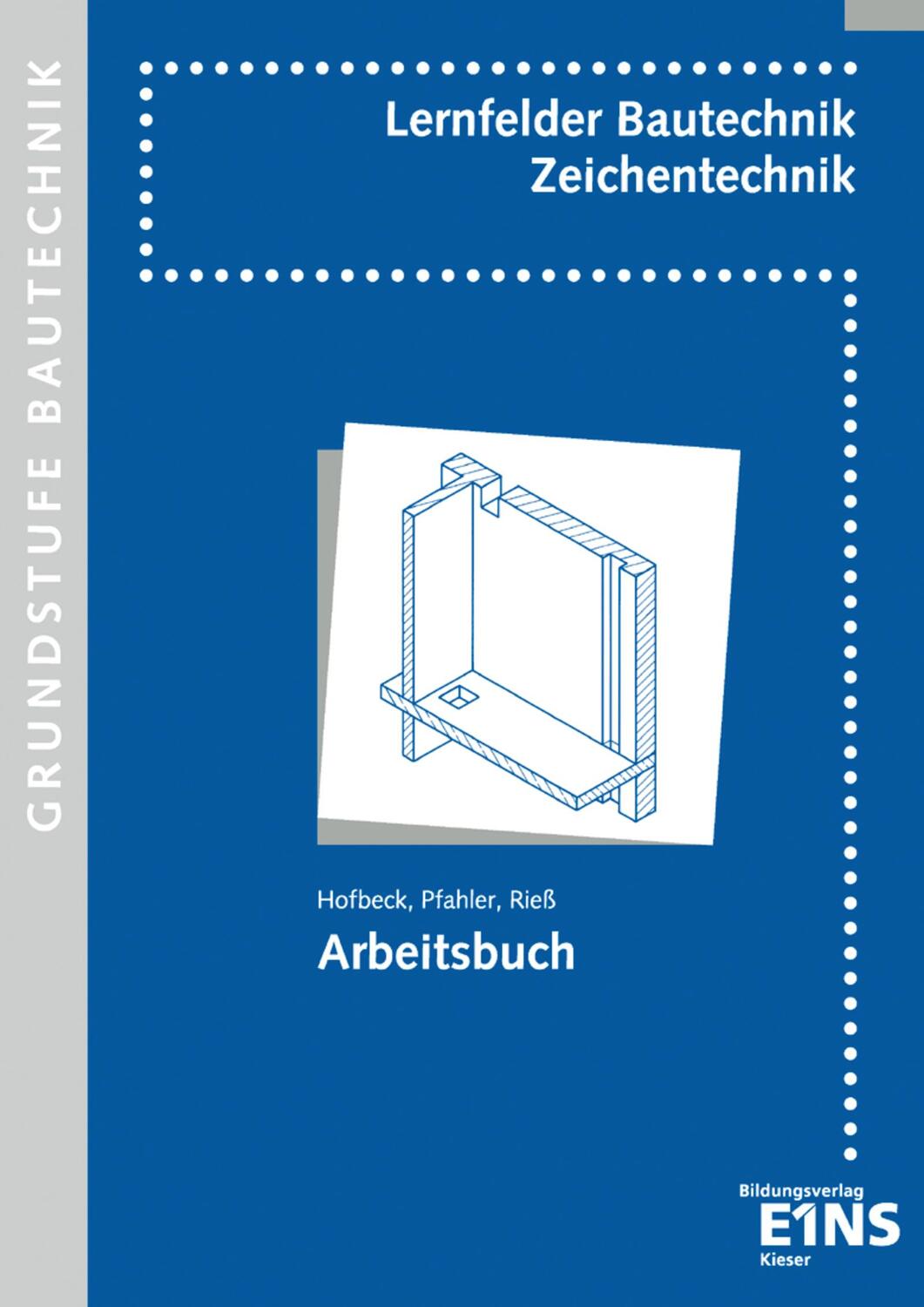 Cover: 9783824207312 | Lernfelder Bautechnik. Zeichentechnik. Arbeitsbuch Grundstufe | Buch