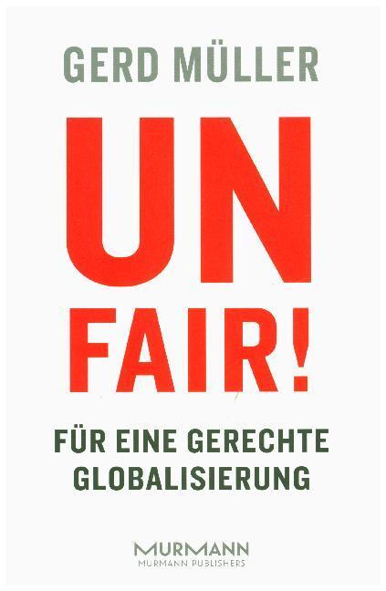 Cover: 9783867745796 | Unfair! | Für eine gerechte Globalisierung | Gerd Müller | Buch | 2017