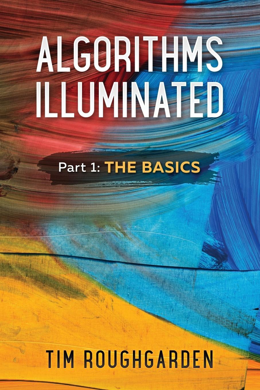 Cover: 9780999282908 | Algorithms Illuminated (Part 1) | The Basics | Tim Roughgarden | Buch