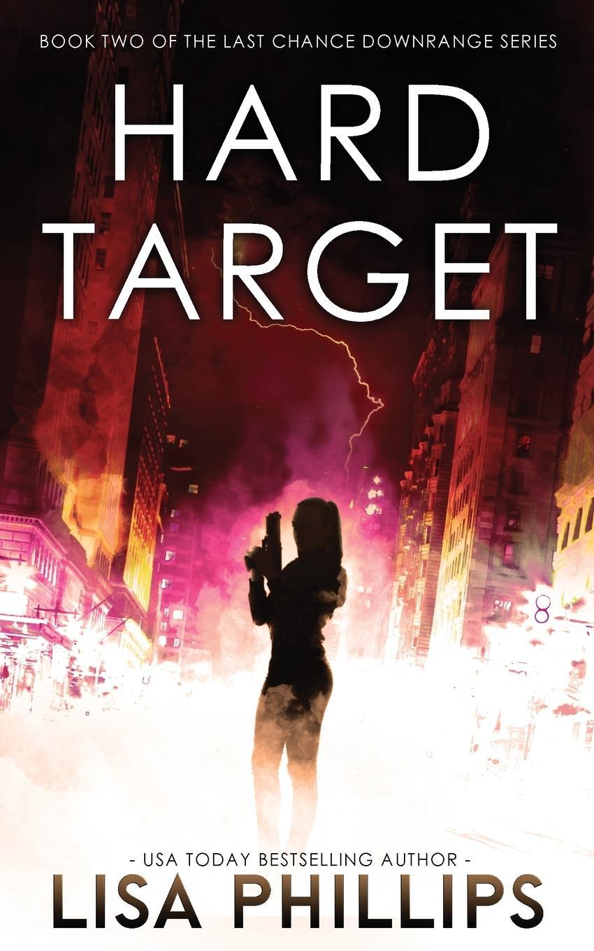 Cover: 9798885521260 | Hard Target | Lisa Phillips | Taschenbuch | Last Chance Downrange
