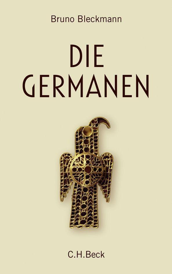 Cover: 9783406584763 | Die Germanen | Von Ariovist bis zu den Wikingern | Bruno Bleckmann