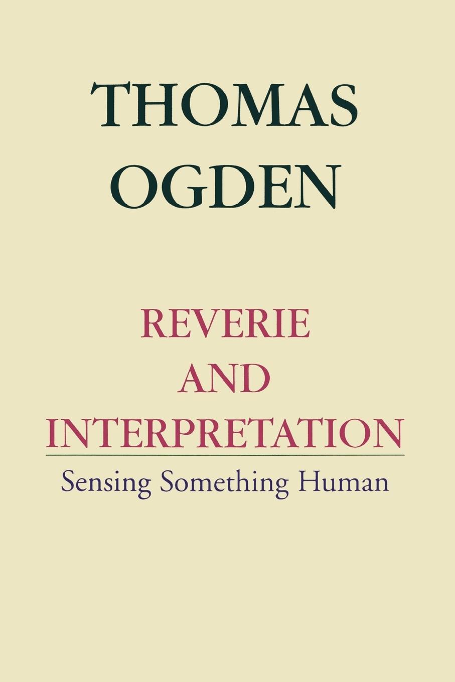Cover: 9780765702494 | Reverie and Interpretation | Thomas H. Ogden | Taschenbuch | Paperback