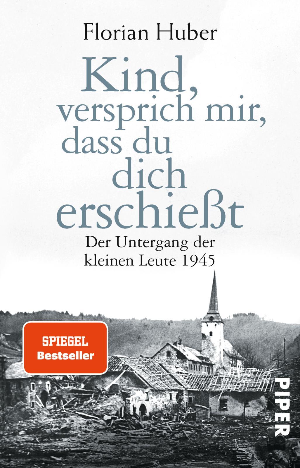 Cover: 9783492308984 | Kind, versprich mir, dass du dich erschießt | Florian Huber | Buch