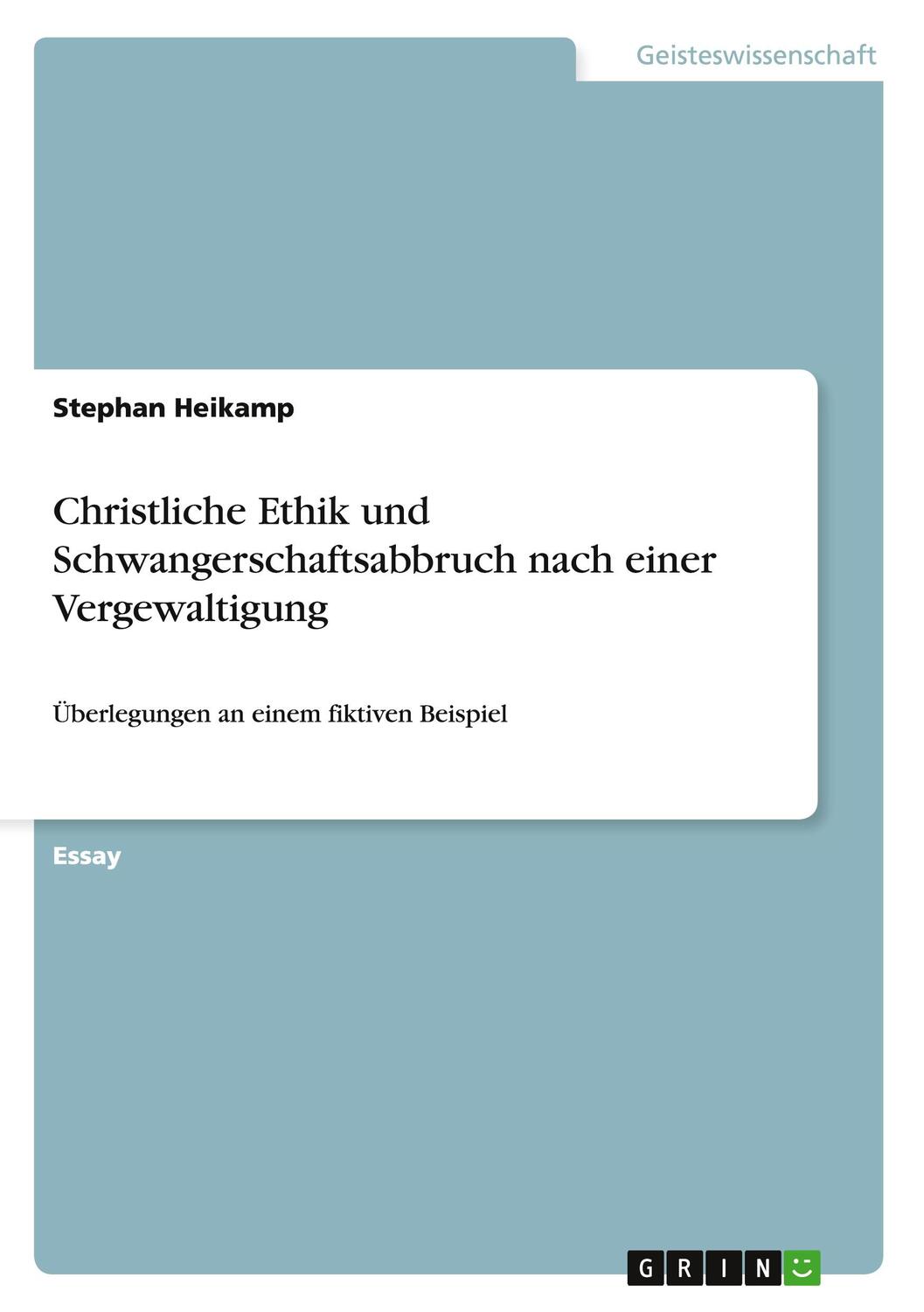 Cover: 9783656913139 | Christliche Ethik und Schwangerschaftsabbruch nach einer...