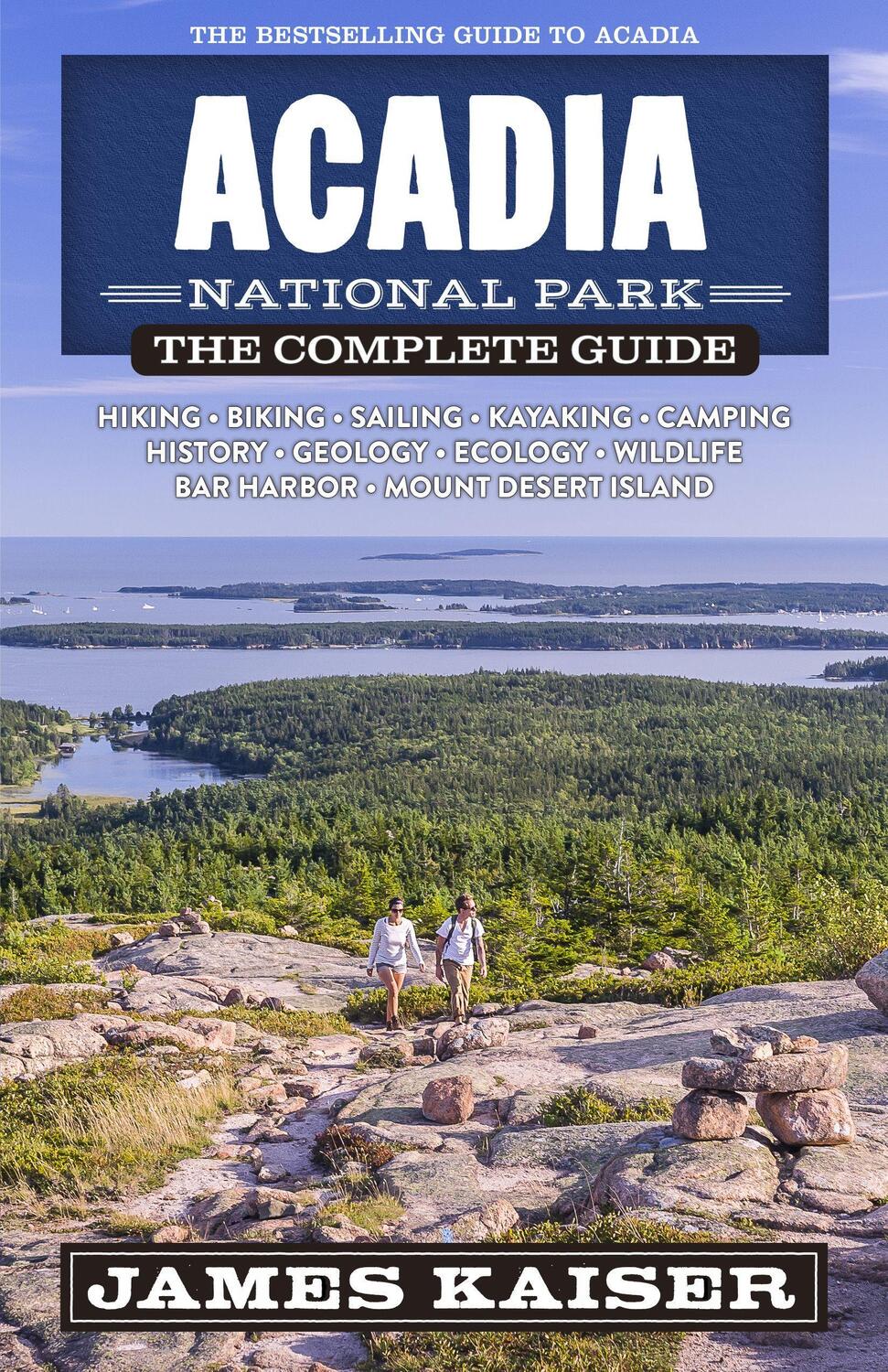 Cover: 9781940754543 | Acadia National Park: The Complete Guide | James Kaiser | Taschenbuch
