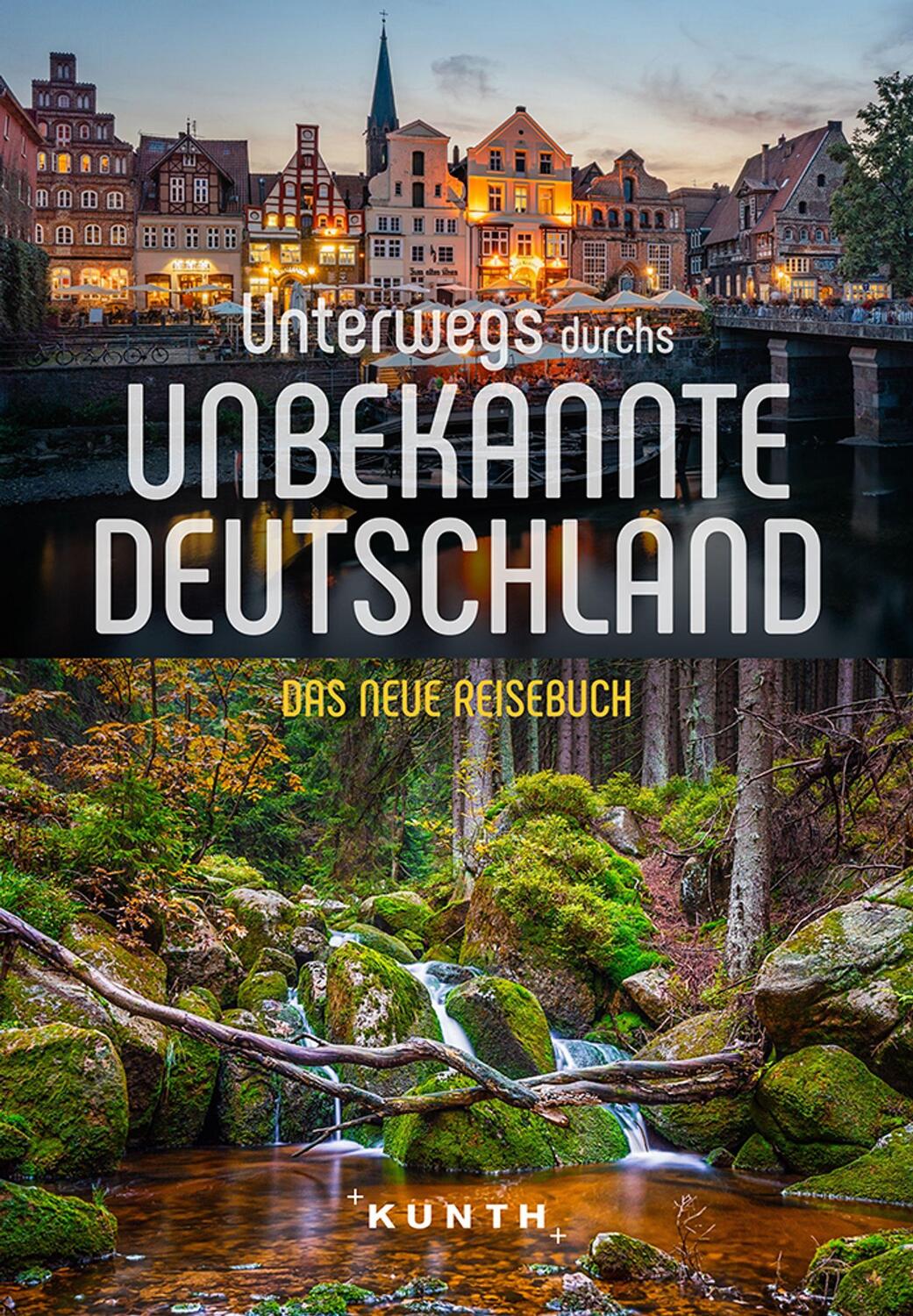 Cover: 9783969650264 | KUNTH Unterwegs durchs unbekannte Deutschland | Das neue Reisebuch