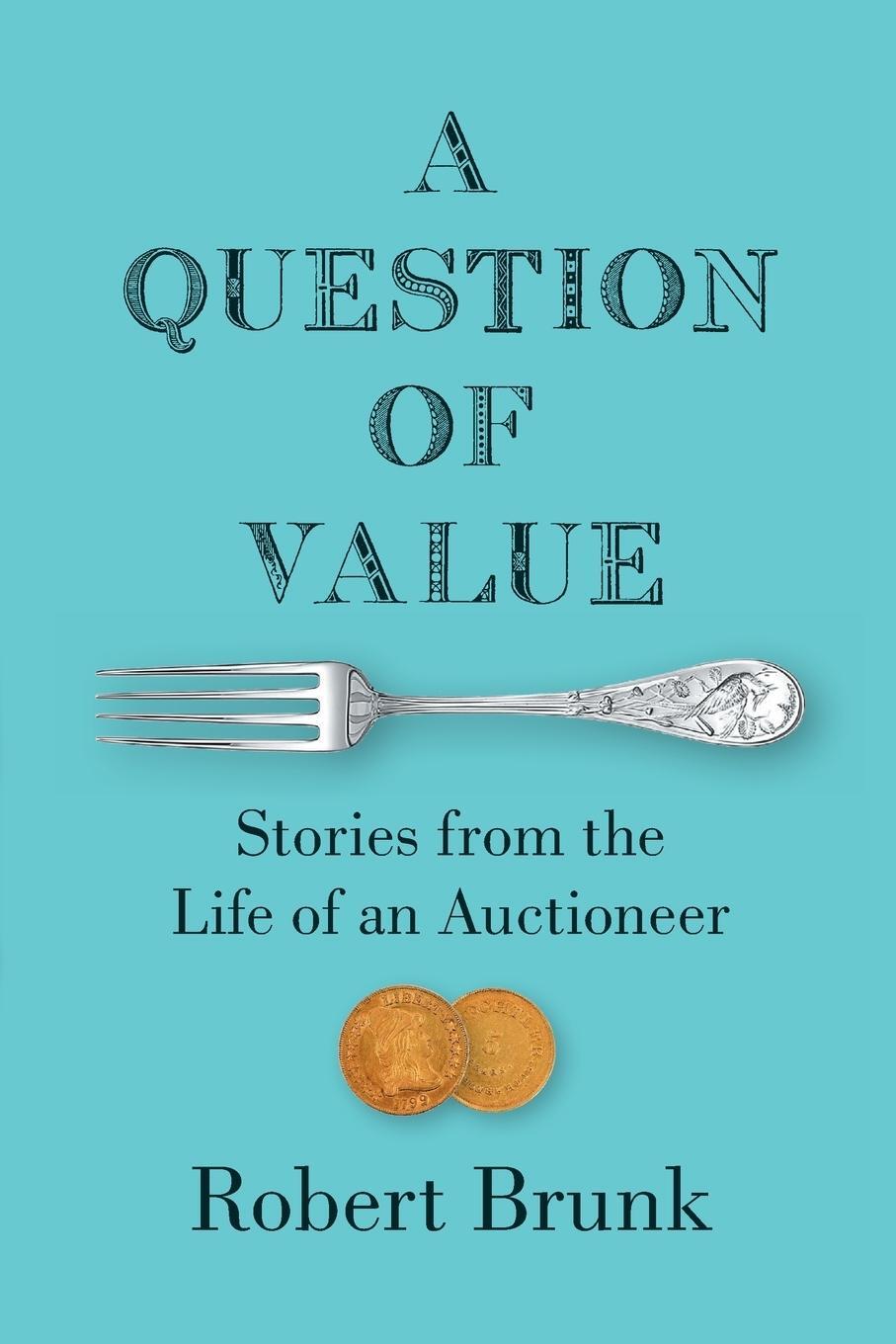 Cover: 9781469678092 | A Question of Value | Stories from the Life of an Auctioneer | Brunk