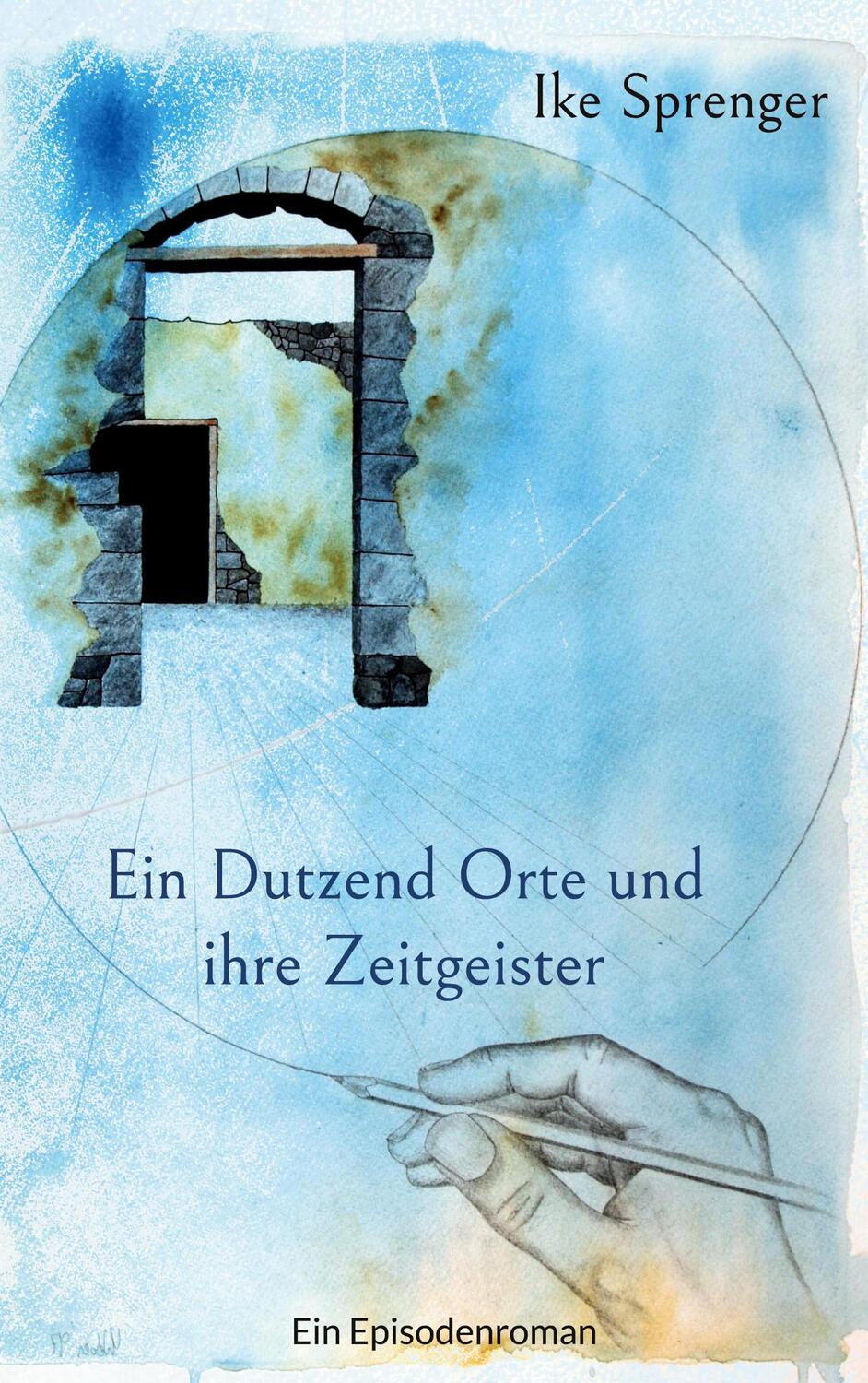 Cover: 9783756862443 | Ein Dutzend Orte und ihre Zeitgeister | Ein Episodenroman | Sprenger