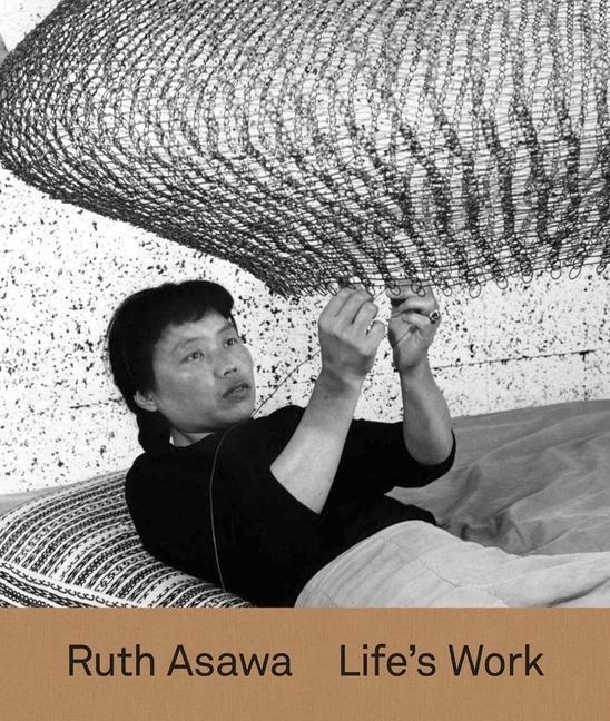 Cover: 9780300242690 | Ruth Asawa | Life's Work | Buch | Englisch | 2019 | EAN 9780300242690