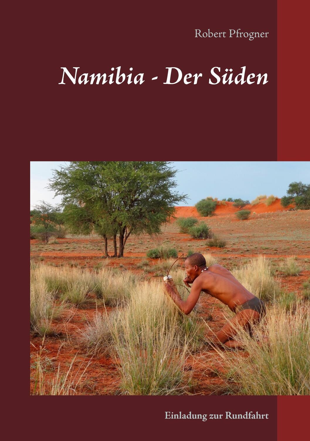 Cover: 9783839180235 | Namibia - Der Süden | Einladung zur Rundfahrt | Robert Pfrogner | Buch