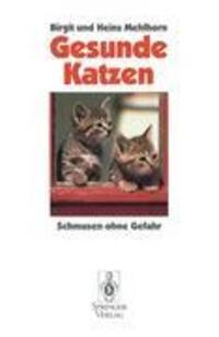 Cover: 9783540566656 | Gesunde Katzen | Schmusen ohne Gefahr | Heinz Mehlhorn (u. a.) | Buch