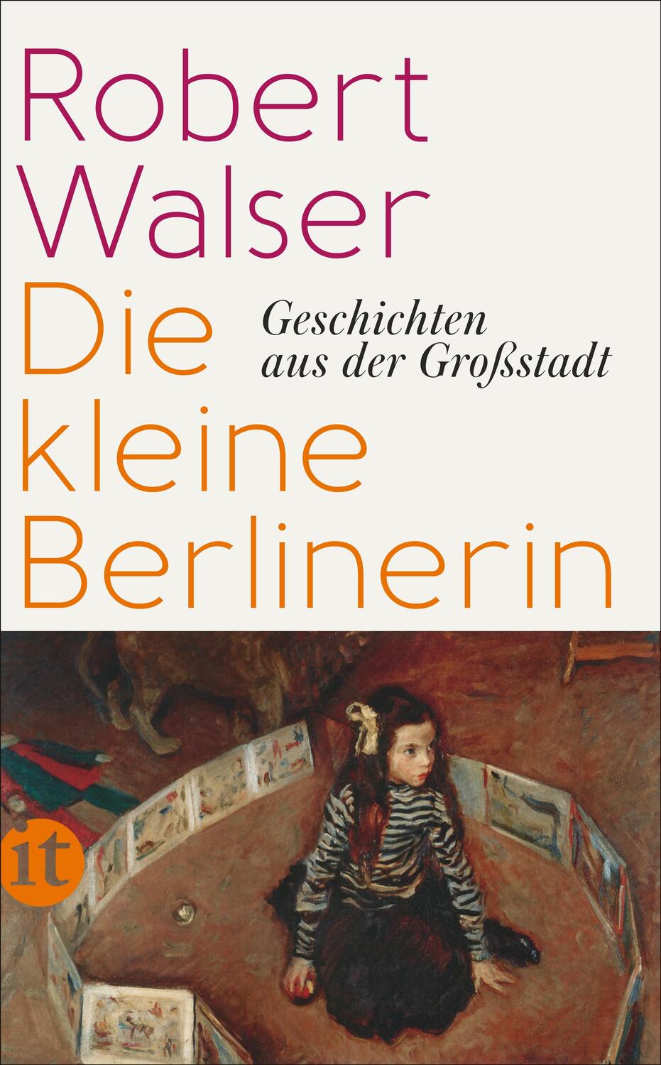 Cover: 9783458363224 | Die kleine Berlinerin | Geschichten aus der Großstadt | Robert Walser