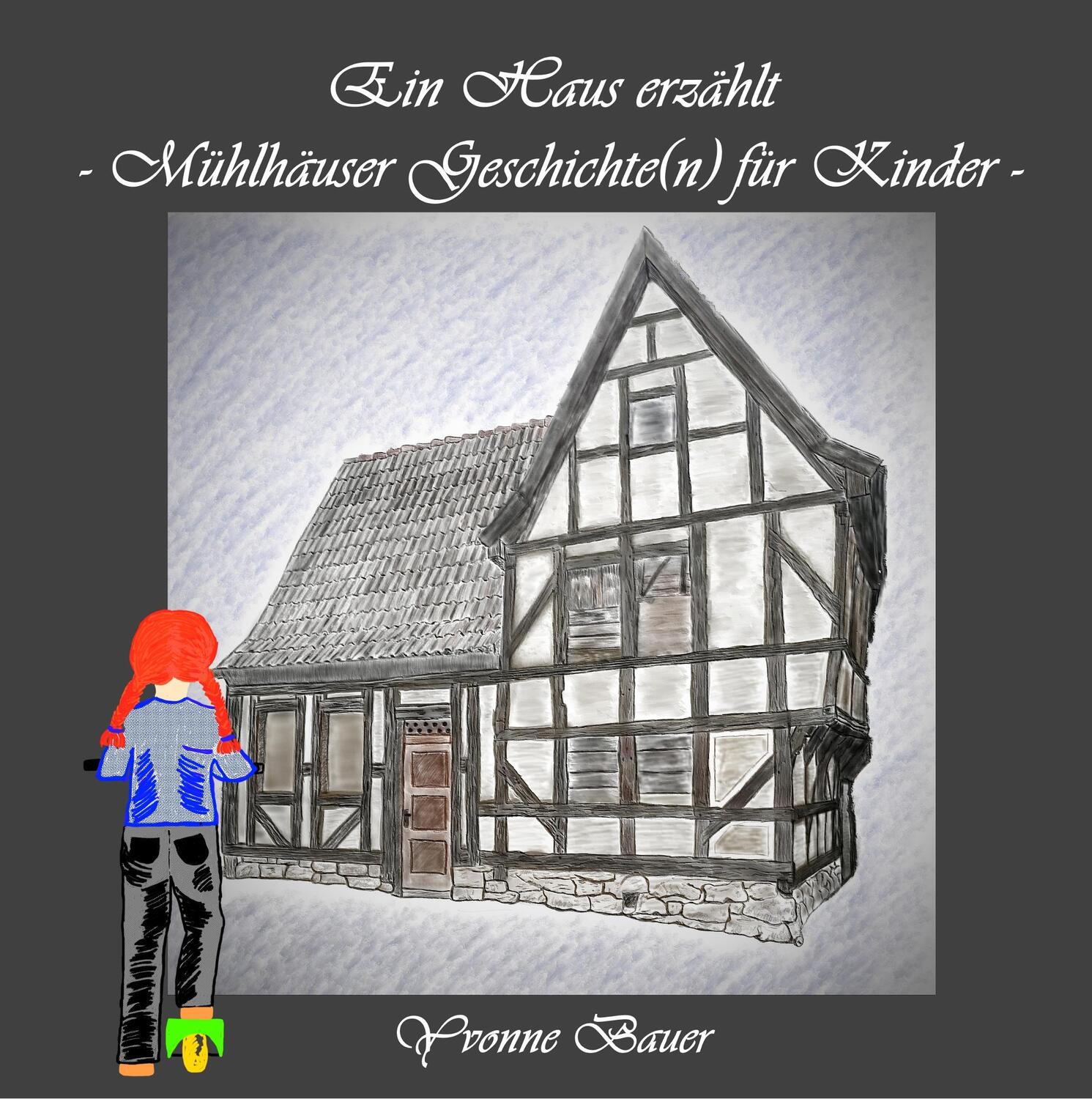 Cover: 9783746063782 | Ein Haus erzählt | - Mühlhäuser Geschichte(n) für Kinder - | Bauer