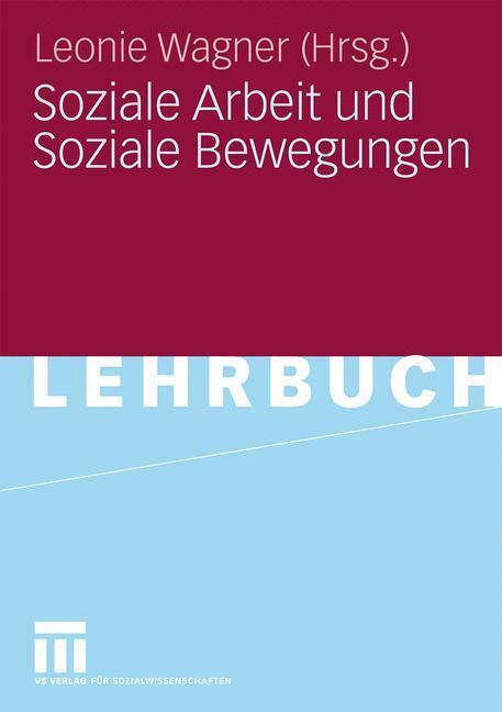 Cover: 9783531156781 | Soziale Arbeit und Soziale Bewegungen | Leonie Wagner | Taschenbuch