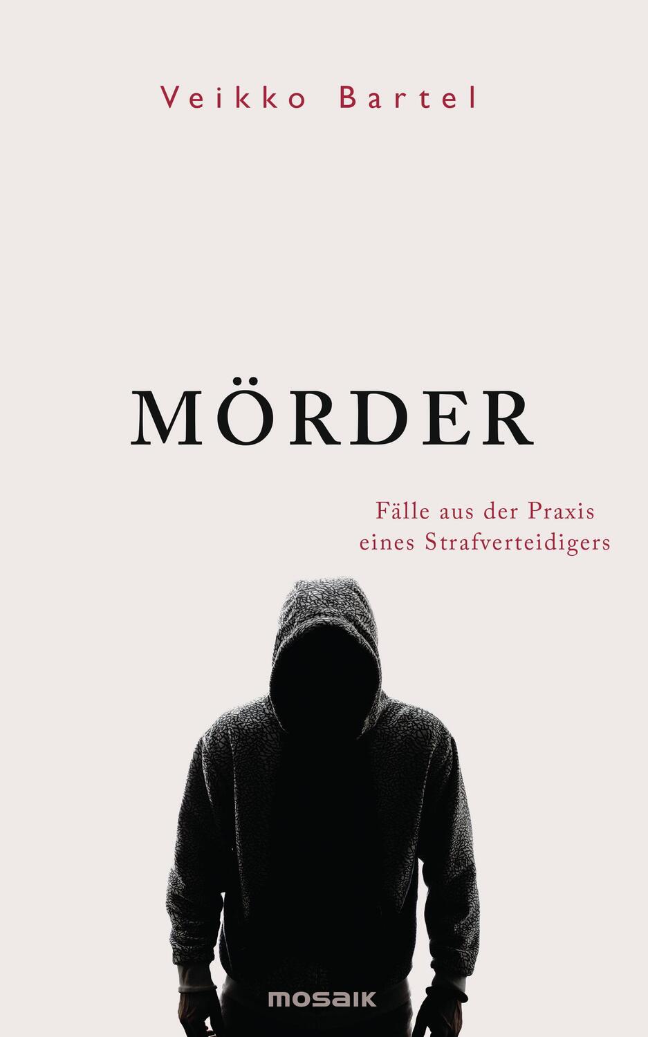 Cover: 9783442393480 | Mörder | Fälle aus der Praxis eines Strafverteidigers | Veikko Bartel