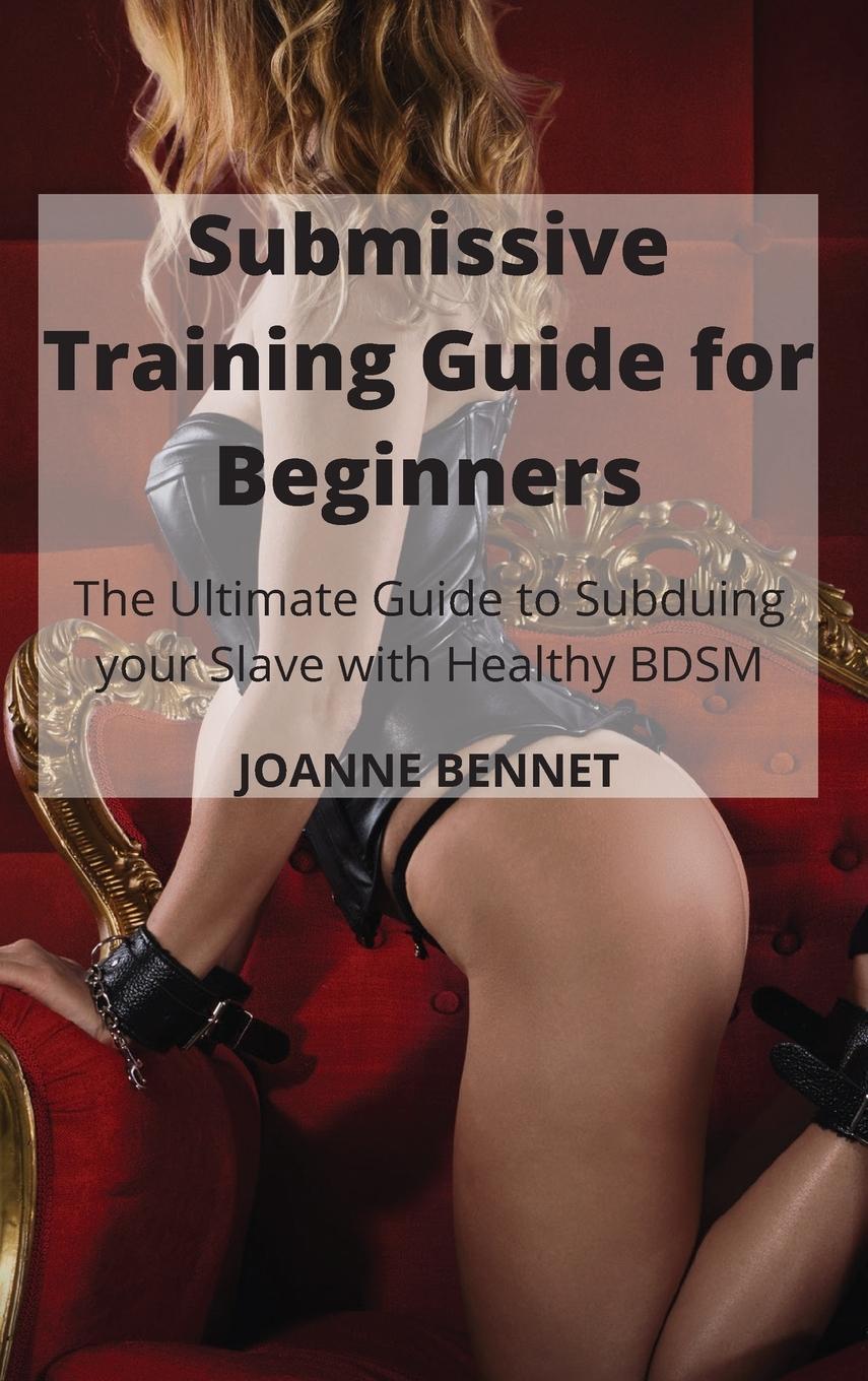 Cover: 9781914215957 | Submissive Training Guide for Beginners | Joanne Bennet | Buch | 2021