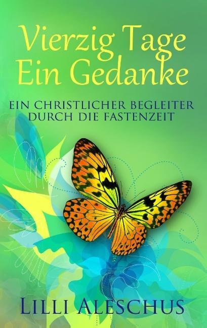 Cover: 9783748192671 | Vierzig Tage - Ein Gedanke | Lilli Aleschus | Taschenbuch | Paperback