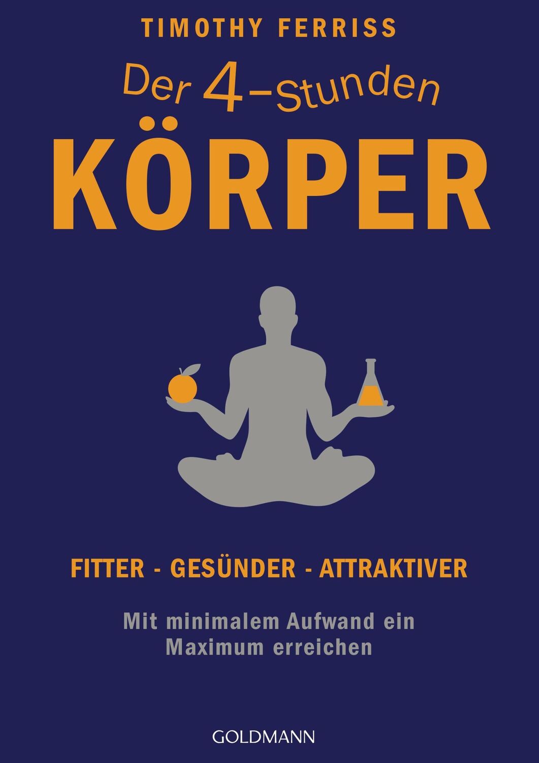 Cover: 9783442220717 | Der 4-Stunden-Körper | Timothy Ferriss | Taschenbuch | 608 S. | 2014