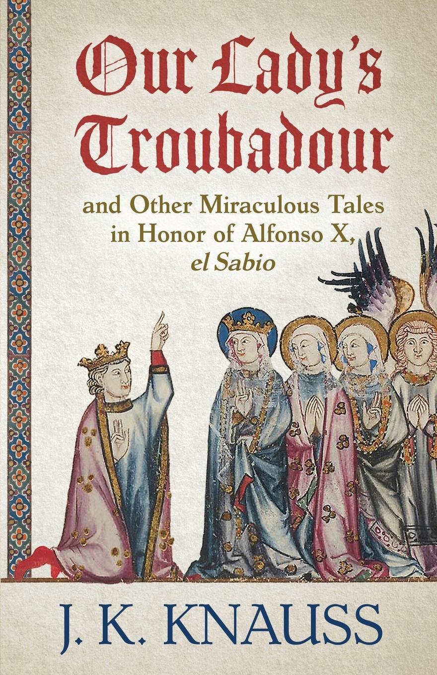 Cover: 9781645992929 | Our Lady's Troubadour | J. K. Knauss | Taschenbuch | Paperback | 2021