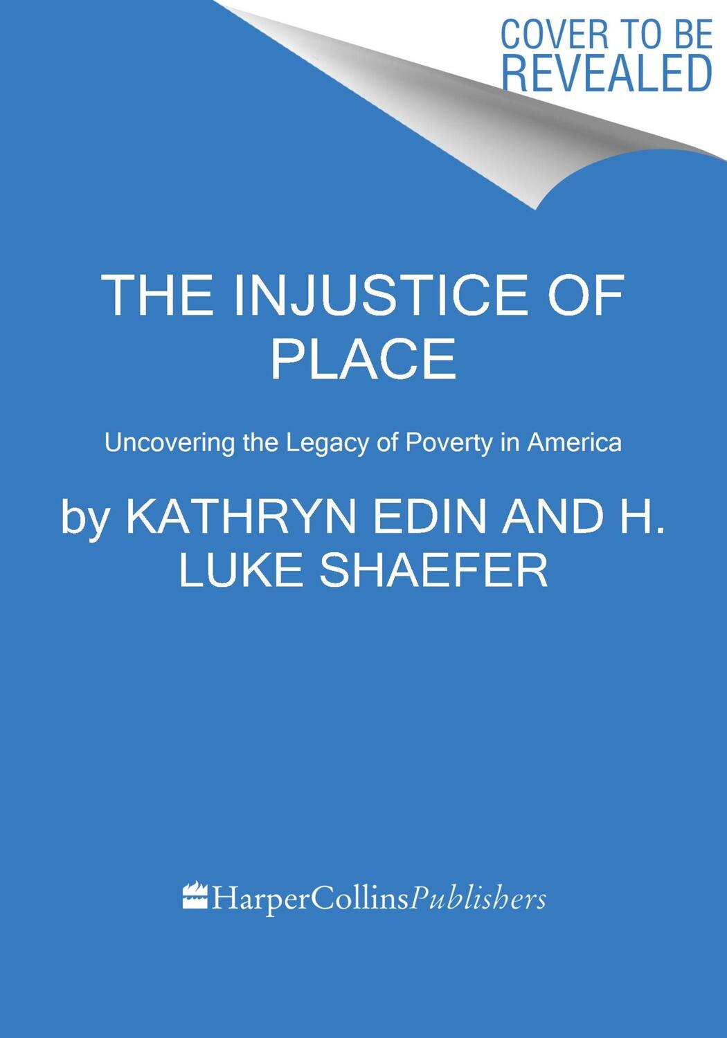 Cover: 9780063239494 | The Injustice of Place | Uncovering the Legacy of Poverty in America
