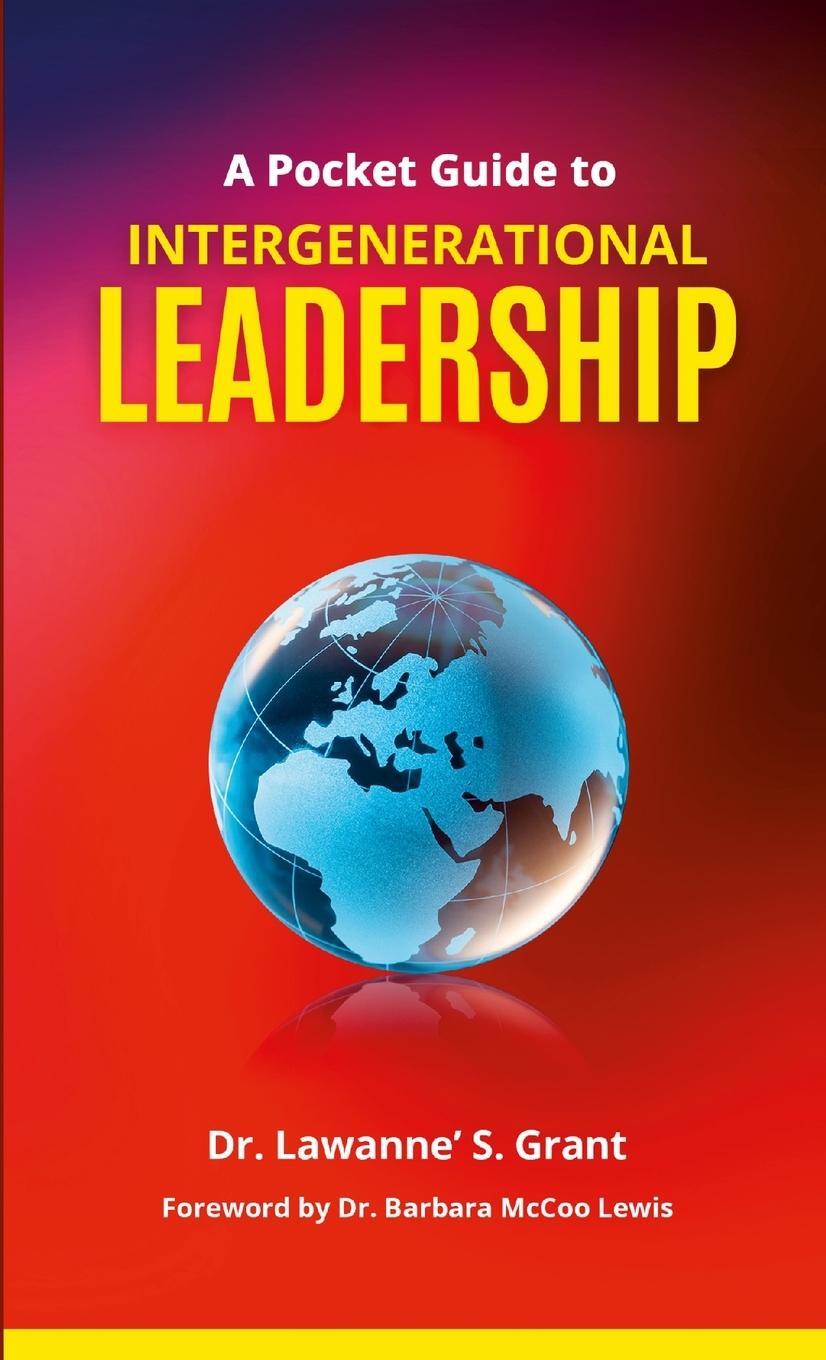Cover: 9781678042486 | A Pocket Guide to Intergenerational Leadership | Lawanne' S. Grant