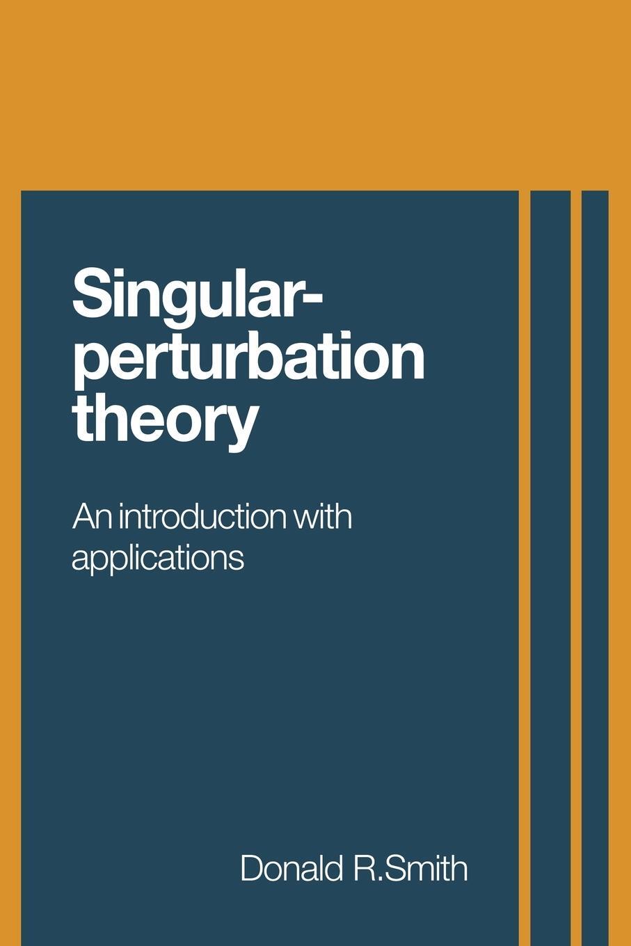 Cover: 9780521103077 | Singular-Perturbation Theory | An Introduction with Applications