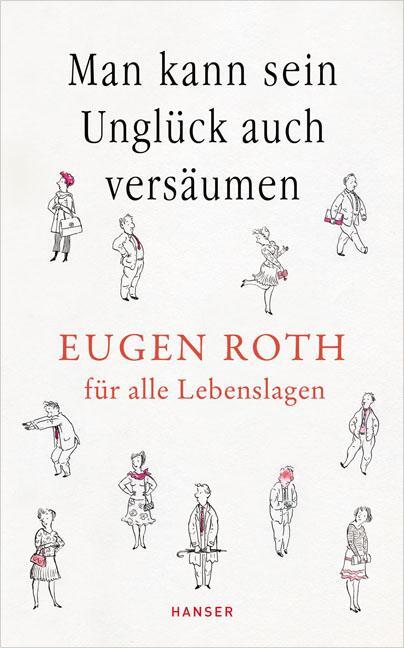 Cover: 9783446240582 | Man kann sein Unglück auch versäumen | Eugen Roth für alle Lebenslagen