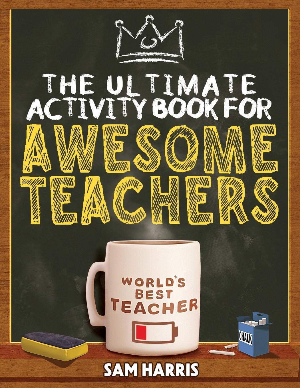 Cover: 9781648451089 | The Ultimate Activity ¿Book for ¿Awesome ¿Teachers | Sam Harris | Buch