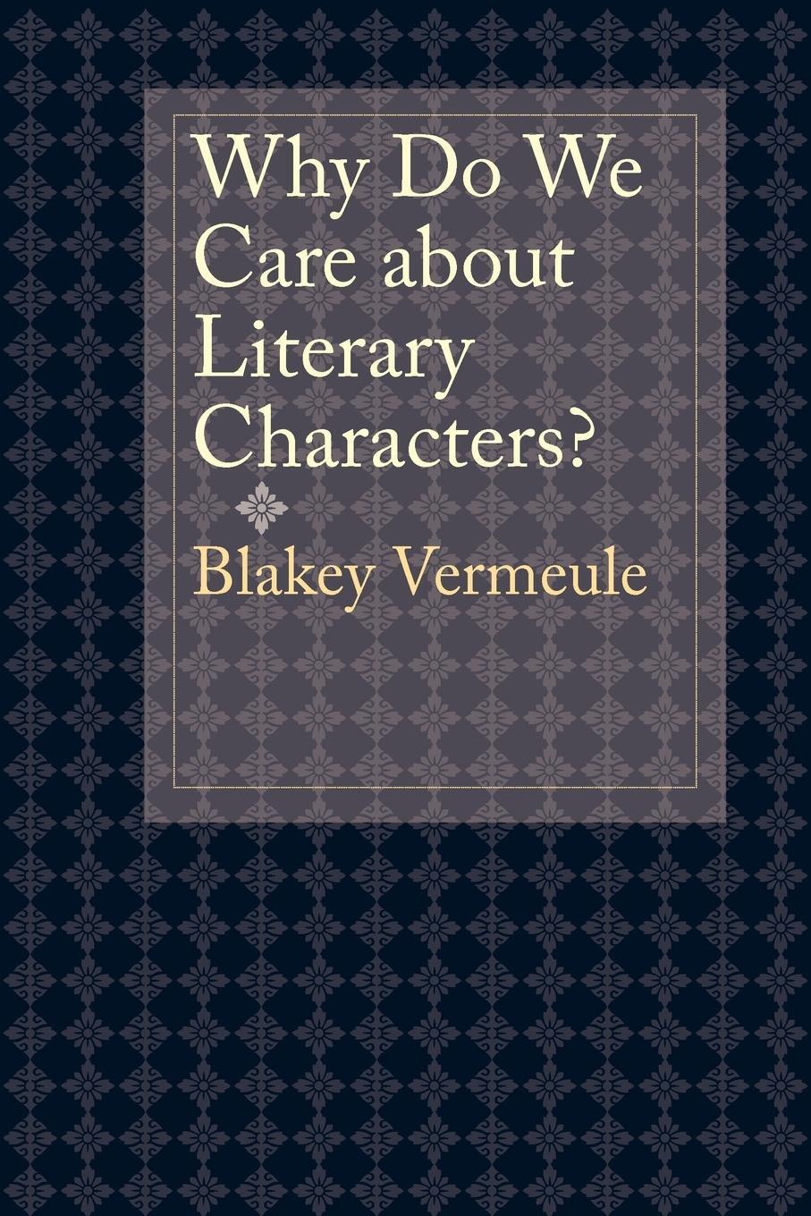 Cover: 9781421404004 | Why Do We Care about Literary Characters? | Blakey Vermeule | Buch
