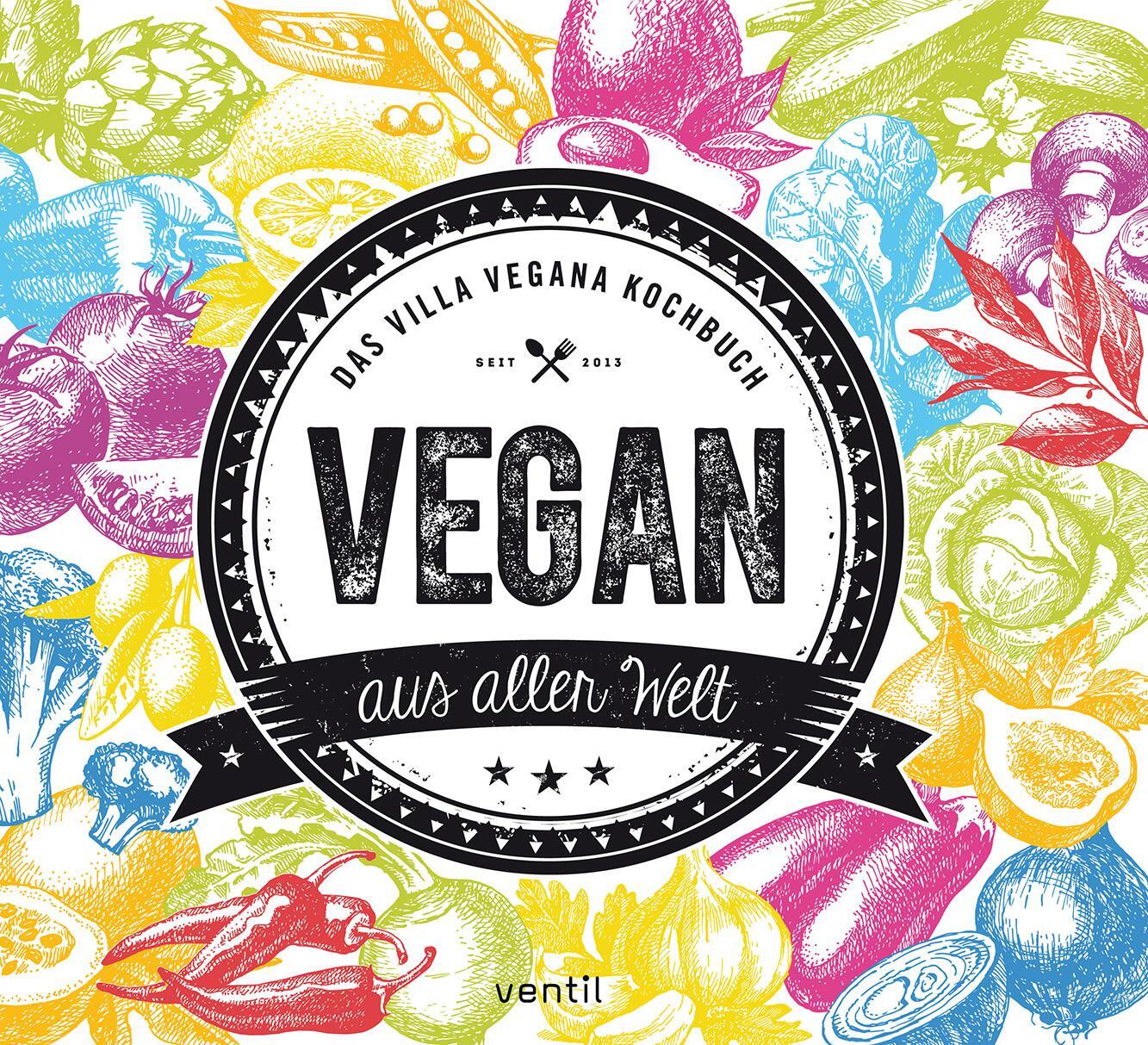 Cover: 9783955750978 | Vegan aus aller Welt | Das Villa Vegana Kochbuch | Spann (u. a.)
