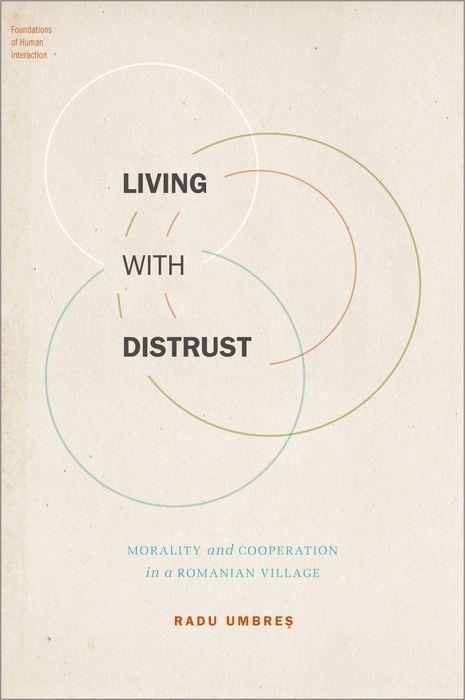 Cover: 9780190869908 | Living with Distrust | Morality and Cooperation in a Romanian Village