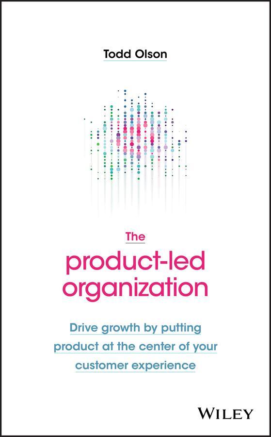 Cover: 9781119660873 | The Product-Led Organization | Todd Olson | Buch | 272 S. | Englisch