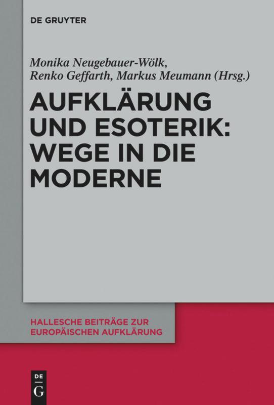 Cover: 9783110297782 | Aufklärung und Esoterik: Wege in die Moderne | Neugebauer-Wölk (u. a.)