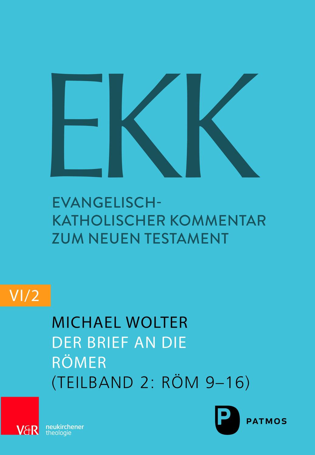 Cover: 9783843611060 | Der Brief an die Römer EKK NF VI2 | EKK Teilband 2: Röm 9-16 | Wolter