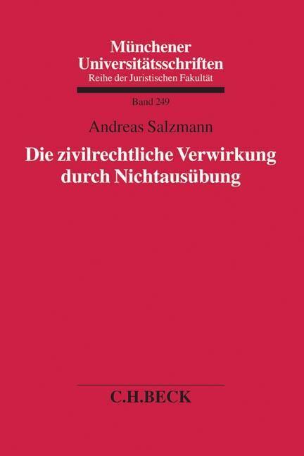 Cover: 9783406677625 | Die zivilrechtliche Verwirkung durch Nichtausübung | Andreas Salzmann