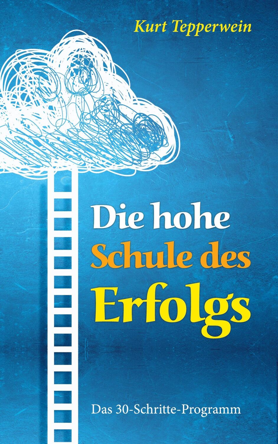 Cover: 9783758365942 | Die hohe Schule des Erfolgs | Das 30 -Schritte-Programm | Tepperwein